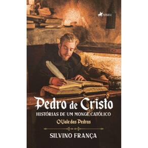 Pedro de Cristo: Histórias de um monge católico: O Vale das Pedras