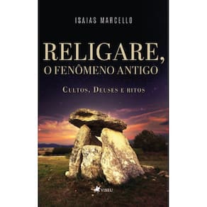 Religare, O Fenômeno Antigo: Cultos, Deuses e Ritos