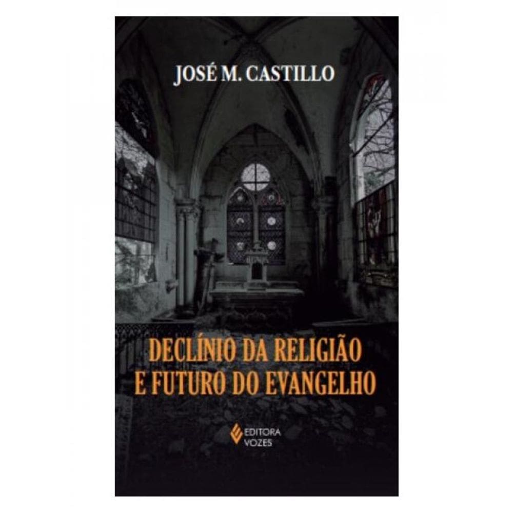 Declínio Da Religião E Futuro Do Evangelho