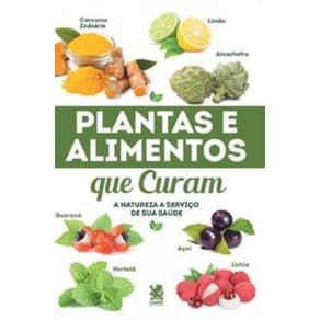 Plantas e Alimentos Que Curam
