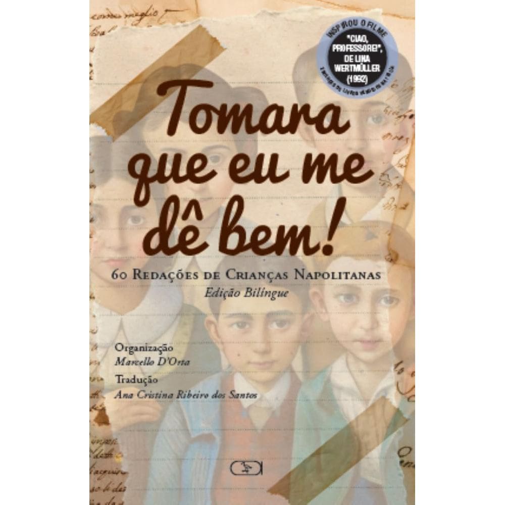 Tomara que eu me dê bem :60 Redações de Crianças Napolitanas