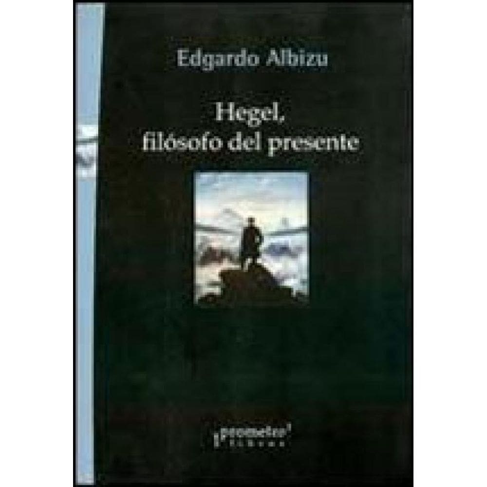 Hegel, Filosofo Del Presente