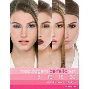 Maquiagem Perfeita Em 5 10 15 20
