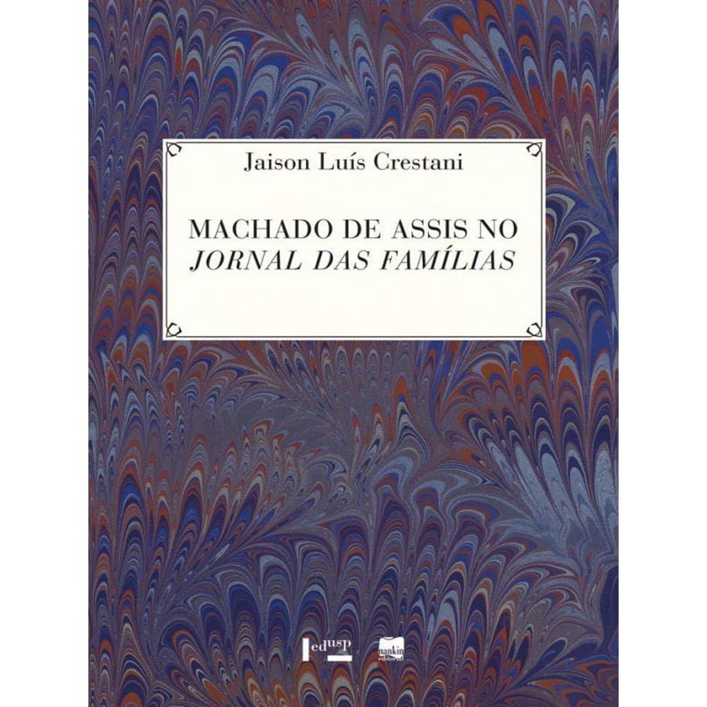 Machado De Assis No Jornal Das Familias