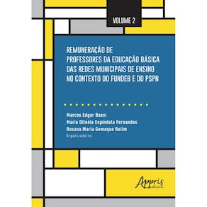Remuneração de Professores da Educação Básica das Redes Municipais de Ensino no Contexto do Fundeb e do PSPN: Volume 2.