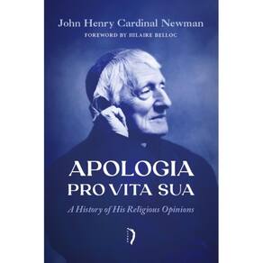 Apologia Pro Vita Sua ( São John Henry Newman )
