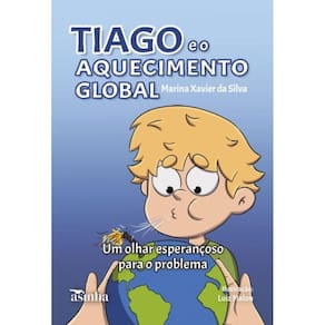 Tiago e o aquecimento global: um olhar esperançoso para o problema