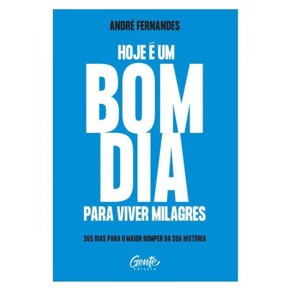 Hoje É Um Bom Dia Para Viver Milagres
