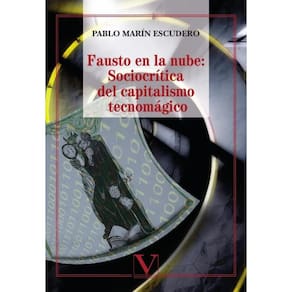 Fausto en la nube: Sociocrítica del capitalismo tecnomágico - Espanhol