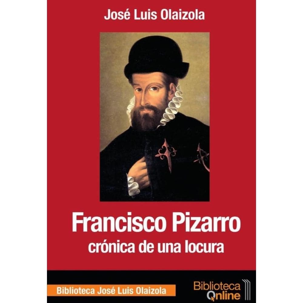 Francisco pizarro cronica de una locura - Espanhol