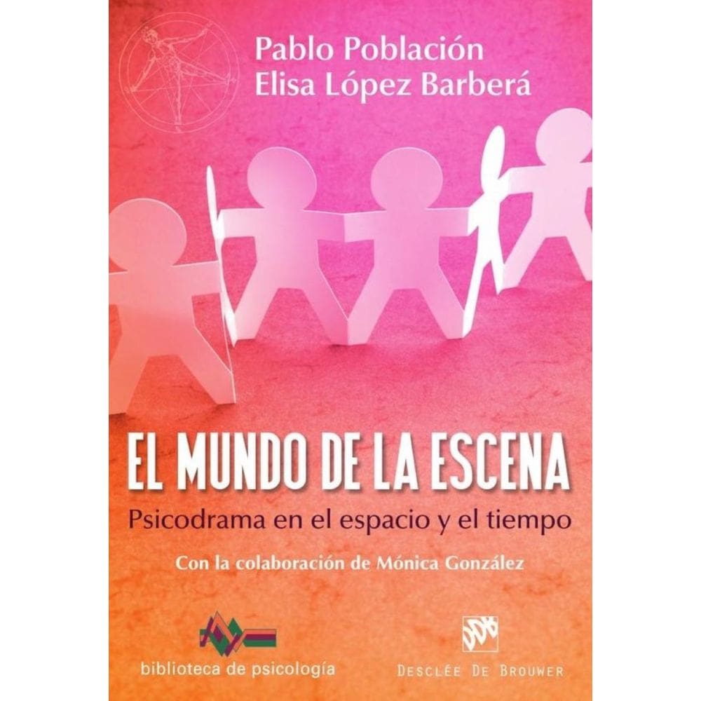 El mundo de la escena. Psicodrama en el espacio y el tiempo - Espanhol