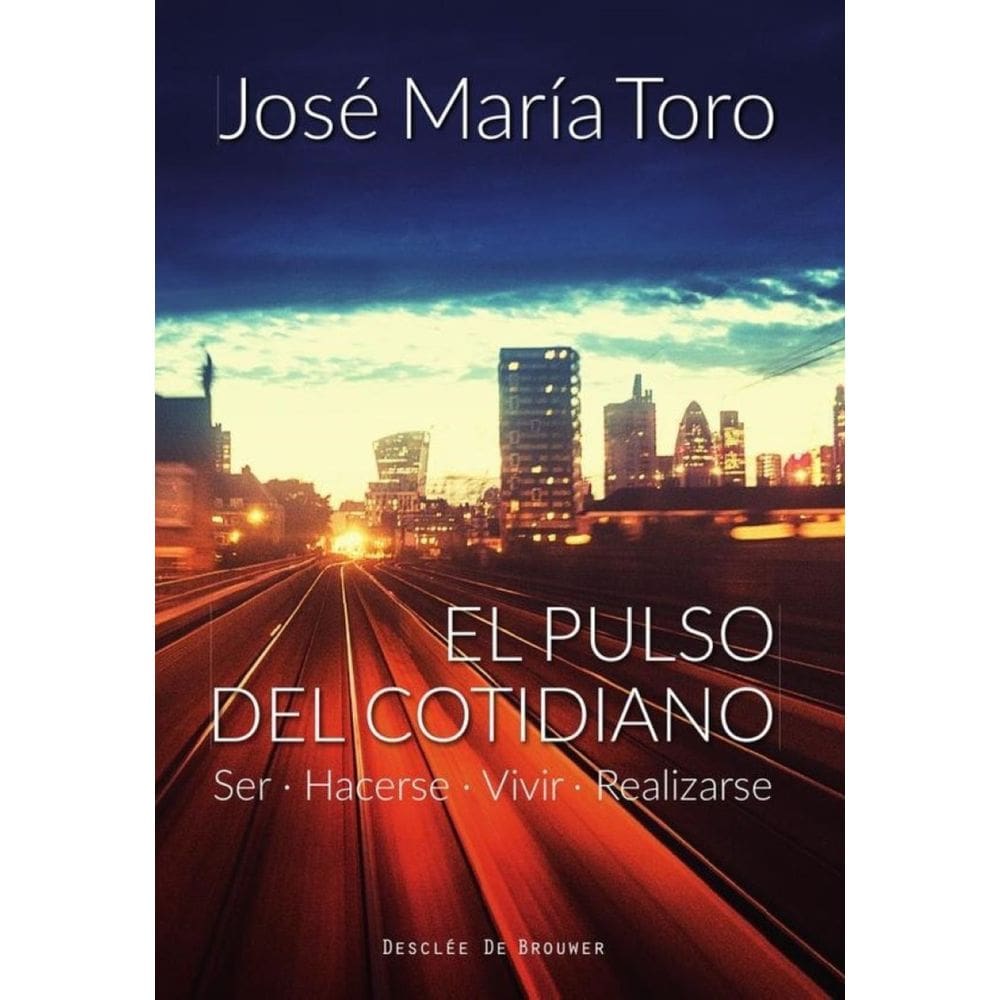 El pulso del cotidiano. Ser, hacerse, vivir, realizarse - Espanhol