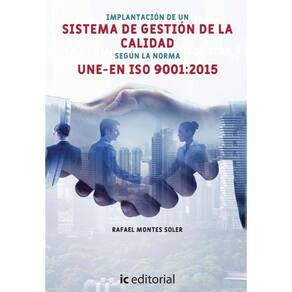 Implantación de un Sistema de Gestión de la Calidad según la norma UNE-EN ISO 9001:2015 - Espanhol