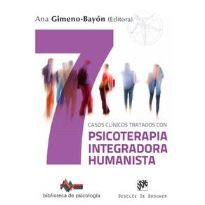 Siete casos clínicos tratados con Psicoterapia Integradora Humanista - Espanhol