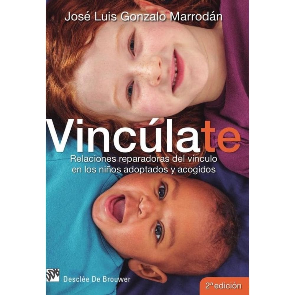 Vincúlate. Relaciones reparadoras del vínculo en los niños adoptados y acogidos - Espanhol