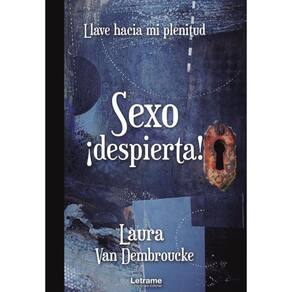 Sexo ¡despierta! Llave hacia mi plenitud - Espanhol
