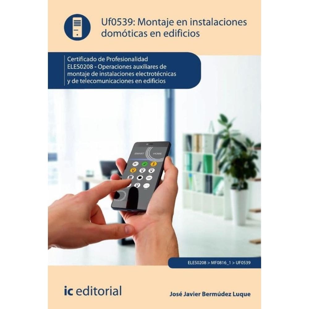 Montaje en instalaciones domóticas en edificios. ELES0208 - Operaciones auxiliares de montaje de ins
