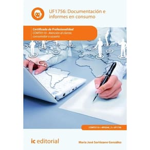 Documentación e informes en consumo. COMT0110 - Atención al cliente, consumidor o usuario - Espanhol