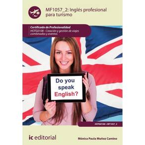 Inglés profesional para turismo. HOTG0108 - Creación y gestión de viajes combinados y eventos - Espa