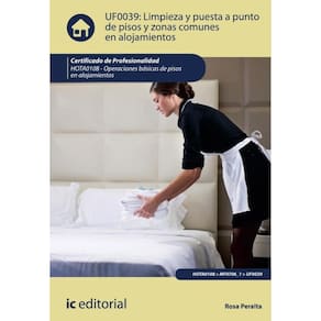 Limpieza y puesta a punto de pisos y zonas comunes en alojamientos. HOTA0108 - Operaciones básicas d