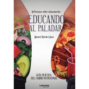 Educando al paladar. Guía práctica del cambio nutricional - Espanhol