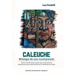 Caleuche. Mitología de una incomprensión - Espanhol