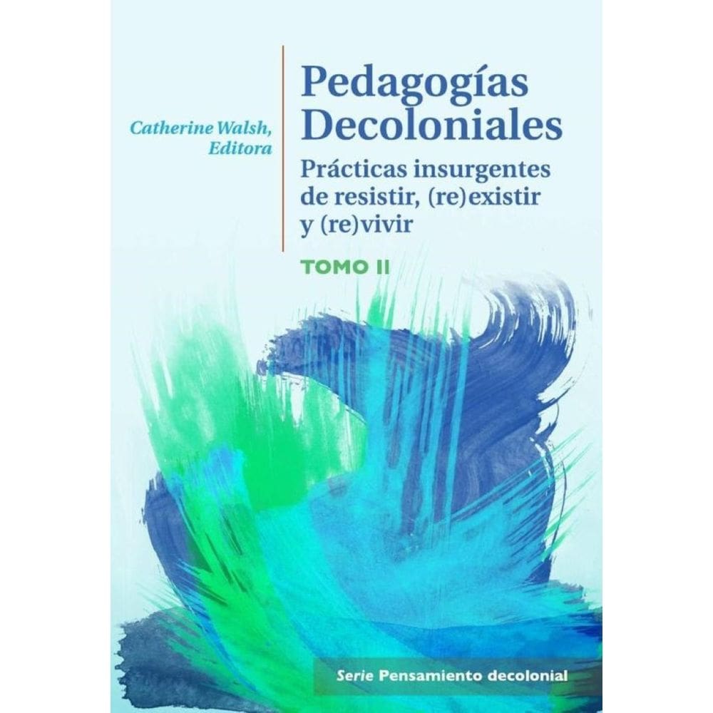 Pedagogías Decoloniales. Tomo II - Espanhol