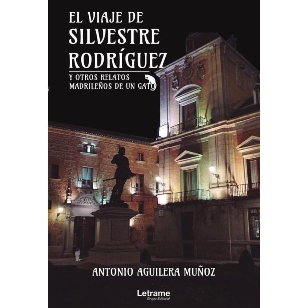 El viaje de Silvestre Rodríguez y otros relatos madrileños de un gato - Espanhol