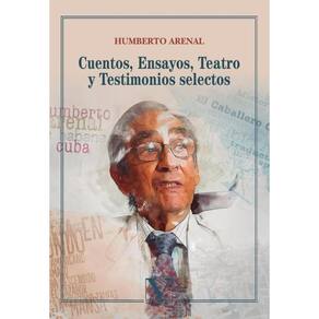 Cuentos, ensayos, teatro y testimonios selectos - Espanhol