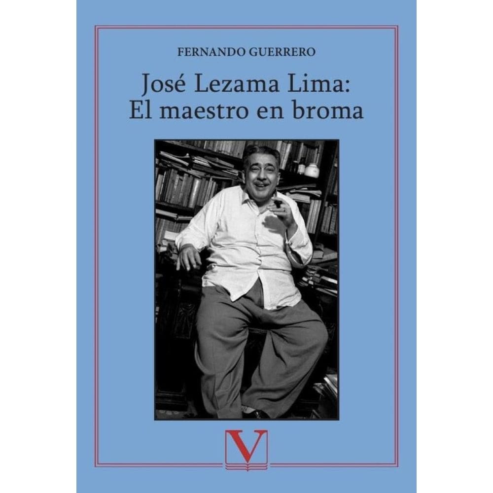 José Lezama Lima: El maestro en broma - Espanhol