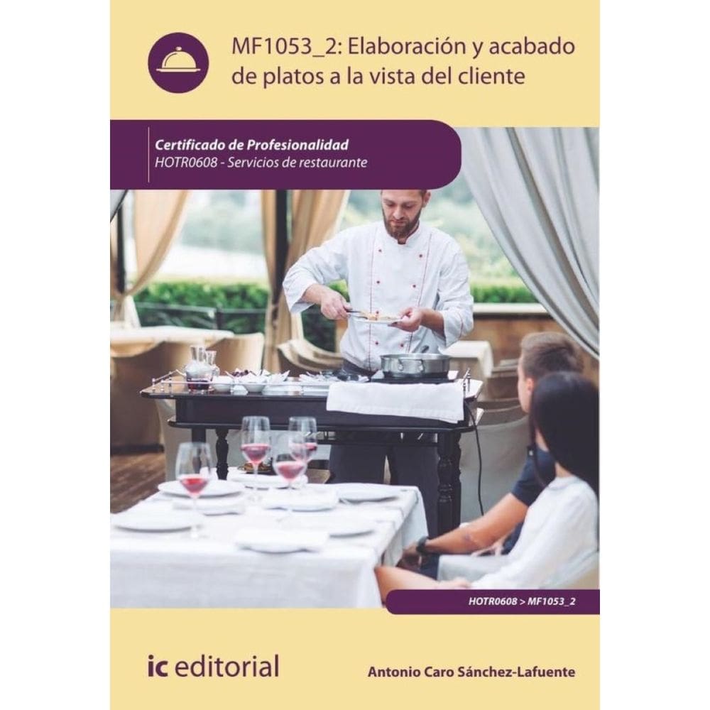 Elaboración y acabado de platos a la vista del cliente. HOTR0608 - Servicios de Restaurante - Espanh