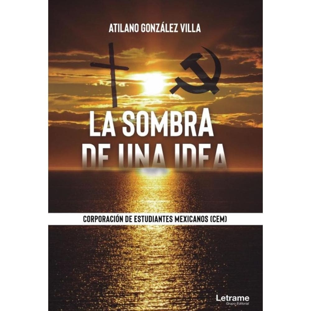La sombra de una idea. Corporación de Estudiantes Mexicanos (CEM) - Espanhol