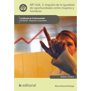 Impulso de la igualdad de oportunidades entre mujeres y hombres. SSCG0209 - Mediación comunitaria -