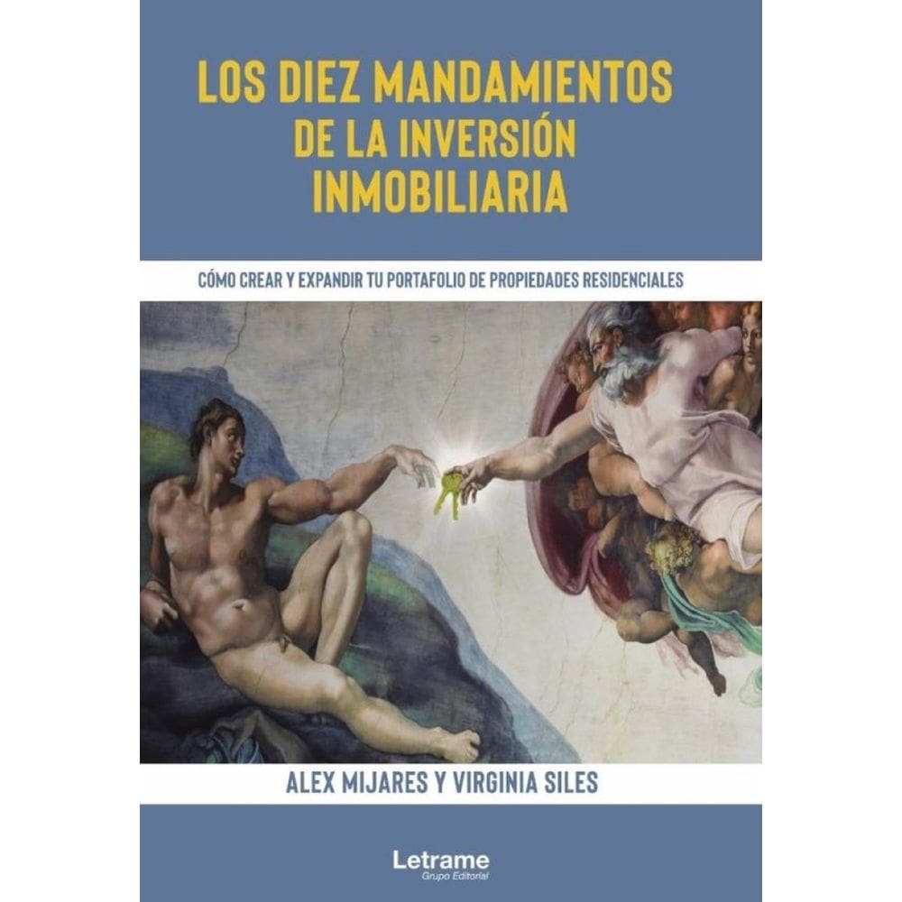 Los diez mandamientos de la inversión inmobiliaria. Cómo crear y expandir tu portafolio de propiedad