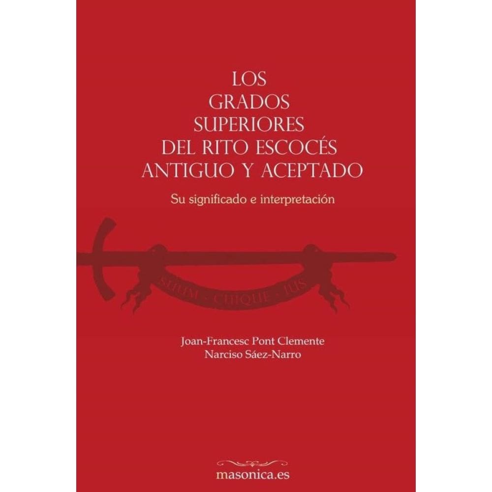 Los grados superiores del Rito Escocés Antiguo y Aceptado - Espanhol