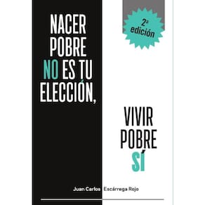 Nacer pobre no es tu elección, vivir pobre sí - Espanhol