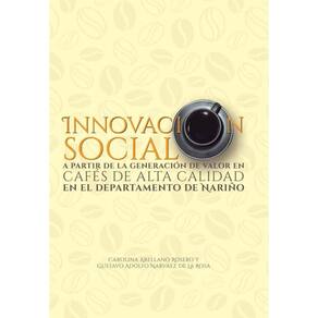 Innovación social a partir de la generación de valor en cafés de alta calidad en el departamento de