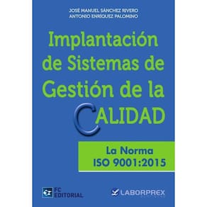 Implantación de Sistemas de gestión de la calidad. La noma ISO 9001:2015 - Espanhol