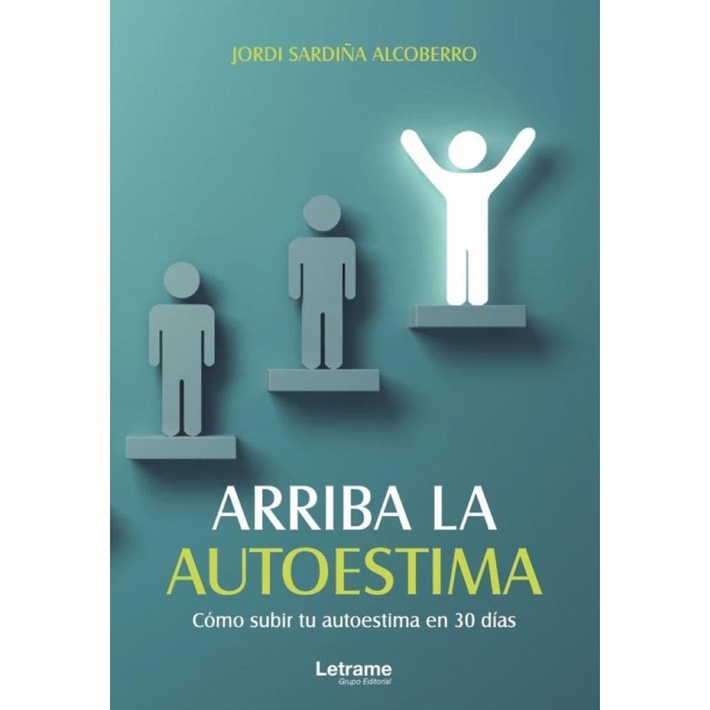 Arriba la autoestima. Cómo subir tu autoestima en 30 días - Espanhol