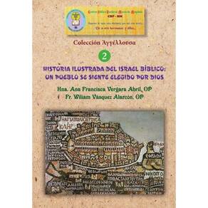 Historia ilustrada del Israel bíblico: un pueblo se siente elegido por Dios - Espanhol