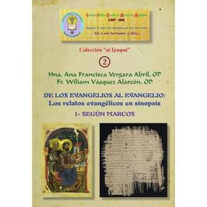De los evangelios al Evangelio: los relatos evangélicos en sinopsis. 1- Según Marcos - Espanhol
