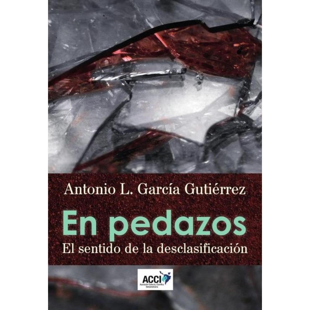 En pedazos. El sentido de la desclasificación - Espanhol