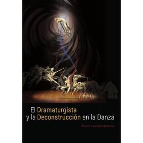 El dramaturgista y la deconstrucción en la danza. (Versión blanco y negro) - Espanhol