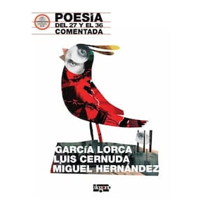 Poesía del 27 y el 36 comentada. García Lorca, Luis Cernuda y Miguel Hernández - Espanhol