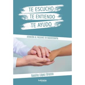 Te escucho, te entiendo, te ayudo. Atención al paciente en radioterapia - Espanhol