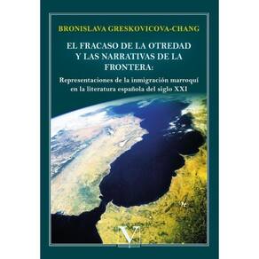El fracaso de la otredad y las narrativas de la frontera: representaciones de la inmigración marroqu
