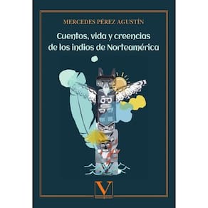 Cuentos, vida y creencias de los indios de Norteamérica - Espanhol
