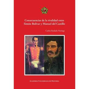 Consecuencias de la rivalidad entre
Simón Bolívar y Manuel del Castillo - Espanhol