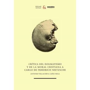 Crítica del dogmatismo y de la moral cristiana a cargo de Friedrich Nietzsche - Espanhol