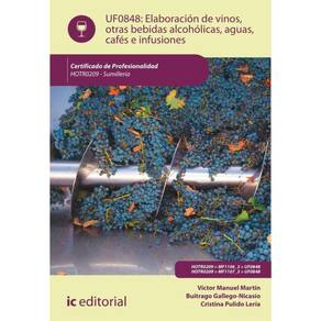 Elaboración de vinos, otras bebidas alcohólicas, aguas, cafés e infusiones. HOTR0209 - Sumillería -